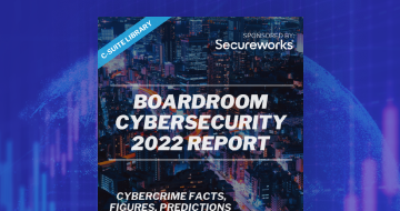 Boardroom Cybersecurity 2022 Report: Cybersecurity is a team sport, starting at the board level 